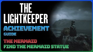 The Lightkeeper - The Mermaid: Find The Mermaid Statue (Achievement Guide)