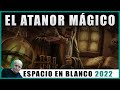 Espacio en Blanco - El Atanor Mágico (18/09/2022)