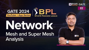 Mesh and Super Mesh Analysis | Network | GATE 2024 Electrical and Electronics | BYJU
