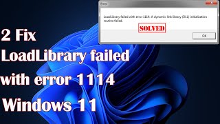 LoadLibrary failed with error 1114 in Windows  11- 2  Fix