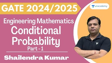 Conditional Probability-I | Probability | Lec-5 | Engg. Mathematics | Shailendra Kumar