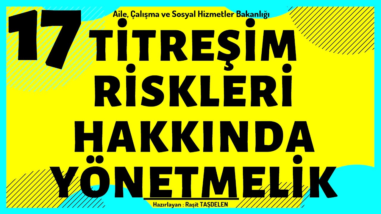 ÇALIŞANLARIN TİTREŞİM RİSKLERİNDEN KORUNMALARINA DAİR YÖNETMELİK