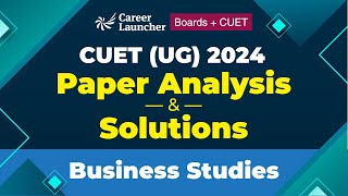 CUET 2024 - Business Studies | Complete Paper Solution | Career Launcher