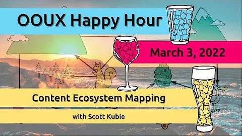 The OOUX Happy Hour: Content Ecosystem Mapping wit...