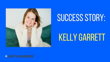 How Kelly Garrett landed multiple clients upwards of $1,500 each with Bot Academy