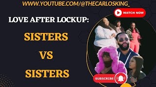 #LoveAfterLockup : Monique and Derek Sisters come to BLOWS!!!!!