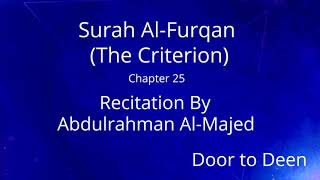 Surah Al-Furqan (The Criterion) Abdulrahman Al-Majed  Quran Recitation