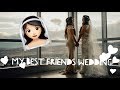 MY BEST FRIEND GOT MARRIED! | WEDDING VLOG