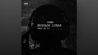 Video thumbnail of "OWEN - BUGGADE LURAR"