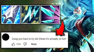 A YouTube Comment BEGGED for AD Zilean for 6 months… so I finally tried it