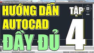 ✔ Thực Hành Cơ Bản & Truy Bắt Điểm Nâng Cao • AutoCAD Đầy Đủ • Tập 4