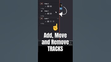 How to Add, Move & Remove Tracks in DaVinci Resolve