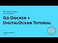 Docker-izing your Go Applications and Deploying them to DigitalOcean