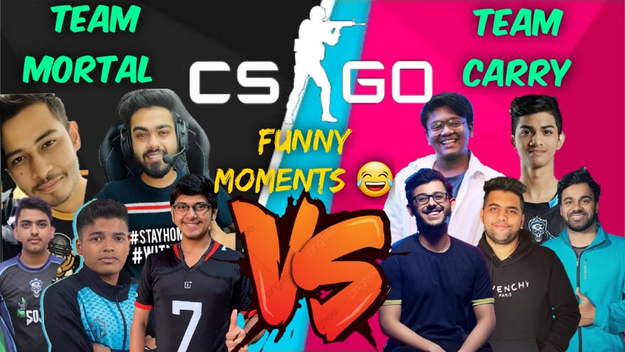 TEAM MORTAL Vs TEAM CARRY PLAYING CS-GO | FUNNY MOMENTS 😂🔥 | MUST WATCH |