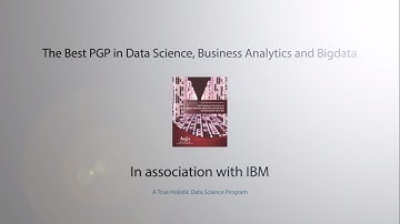 The Best PGP in Data Science, Business Analytics & Big Data in association with IBM