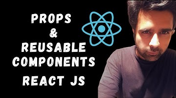 How to use Props in React JS | Reusable Components