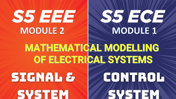 MATHEMATICAL MODELLING OF ELECTRICAL SYSTEMS & FORCE VOLTAGE AND CURRENT ANALOGY
