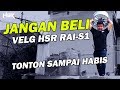 VELG HSR RAI-S1 KOK BEGINI AMAT YAH