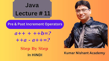 Increment and Decrement Operators in Java Tutorial# 11 | Pre & Post Increment in Java (In HINDI)