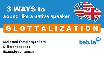 GLOTTALIZATION pronunciation | Improve your language with bab.la