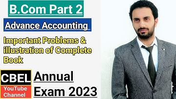 Important problems and illustrations of advance accounting B. Com part 2 for annual exams 2023