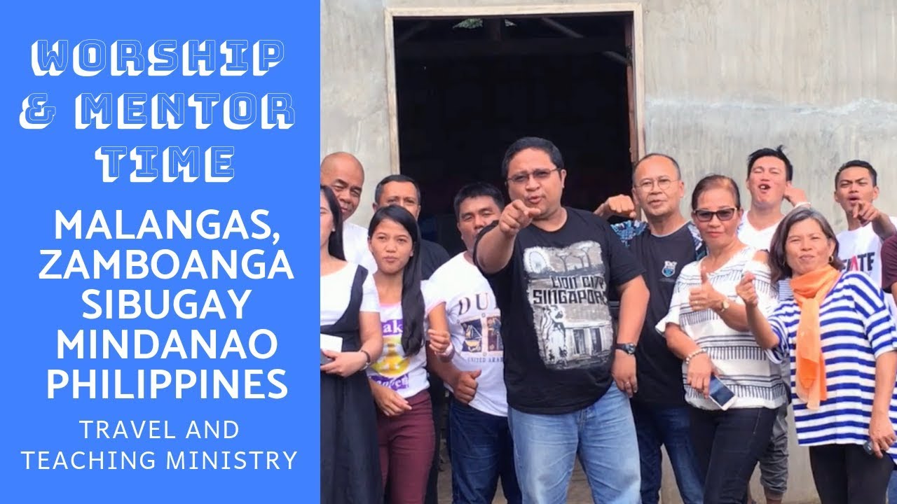 ZAMBOANGA SIBUGAY, MINDANAO, PHILIPPINES | WORSHIPPING & MENTORING TIME