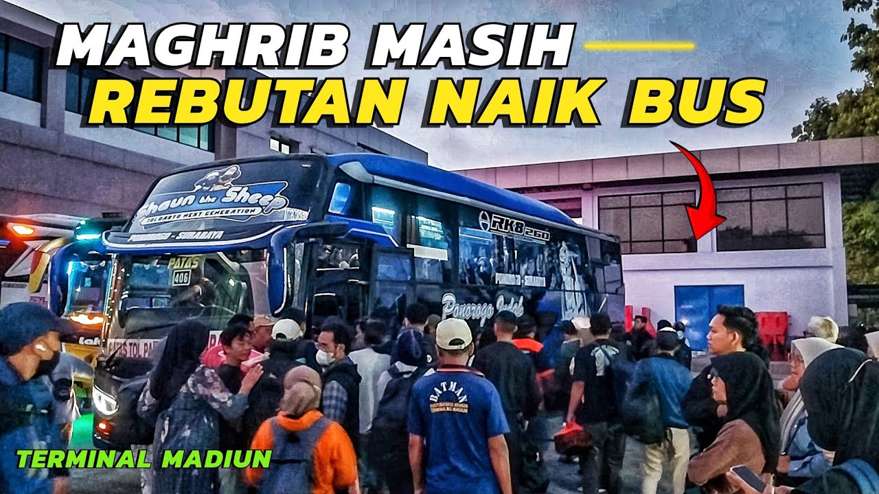 2X SUMBER DAN MIRA GANDENG‼️AKHIR LIBUR PANJANG | TERMINAL MADIUN