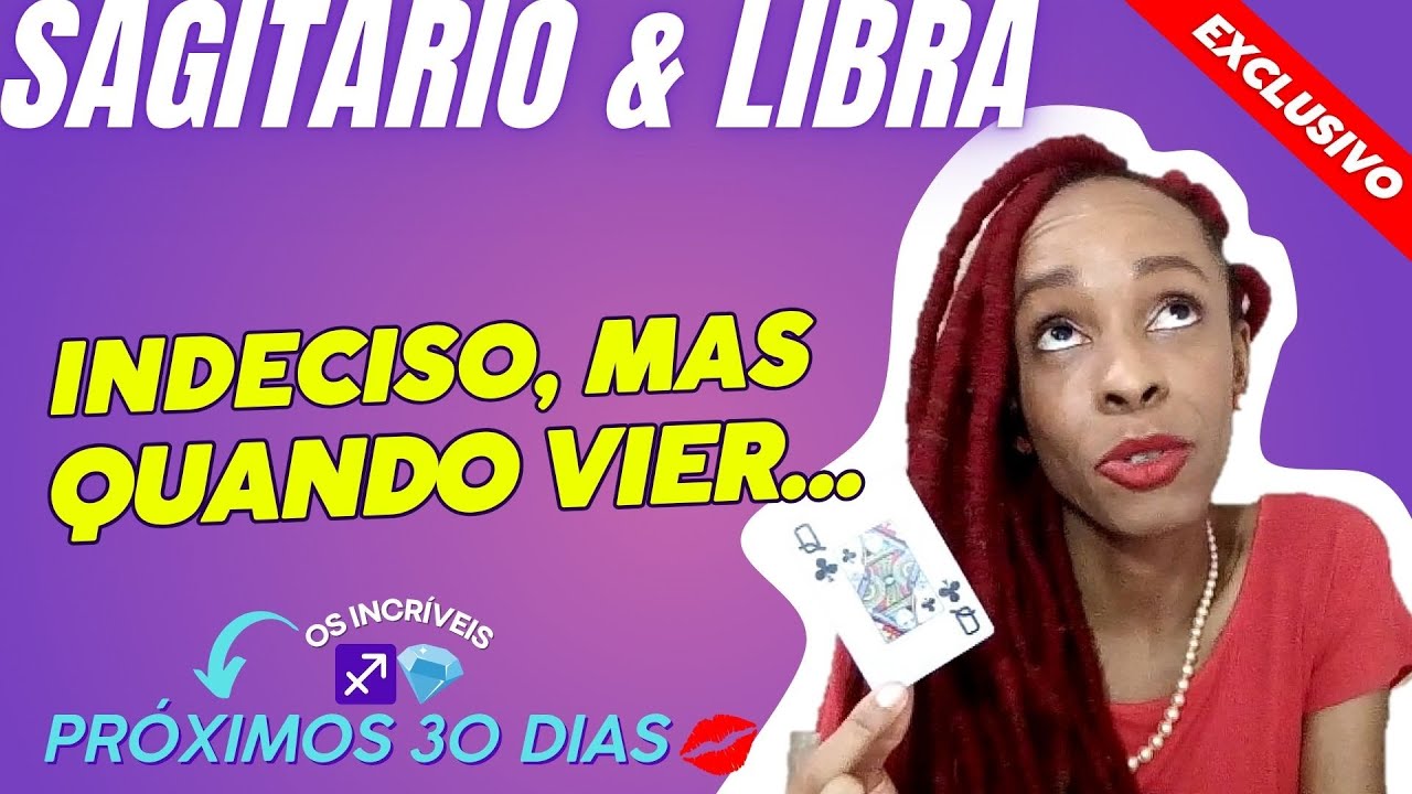 SAGITÁRIO e LIBRA no Amor ♐ ♎ INDECISO, ARREPENDIDO, MAS QUANDO VIER ...