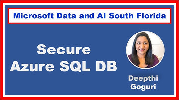 Secure #AzureSQL Database with Deepthi Goguri  #DataAISF