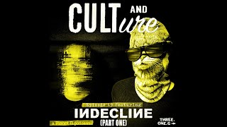 Cult & Culture Podcast Episode 49 feat. INDECLINE - Part 1