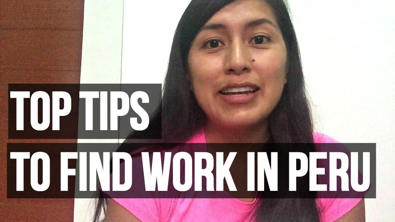 How To Get A Job In Peru Job Retro