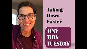 TINY TIDY TUESDAY: Taking Down Easter  #tinytidytuesday #simplify #homelife #balance #decor
