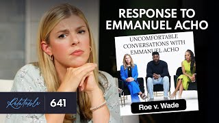 REBUTTAL: Emmanuel Achos 'Uncomfortable' Roe v Wade Conversation | Ep 641