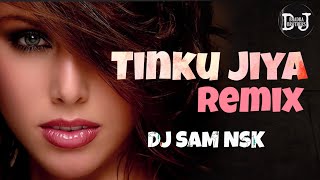 Tinku Jiya ( Hater Tinku s Mix ) DJ SAM NSK Remix | DJ BHADRA BROTHERS