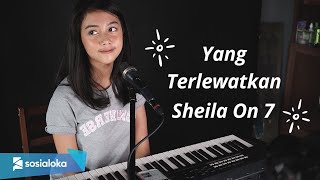 YANG TERLEWATKAN - SHEILA ON 7 | MICHELA THEA