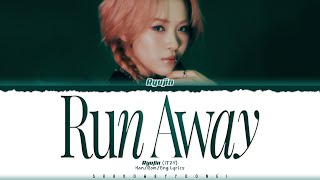 [FULL VER.] RYUJIN (ITZY) 'Run Away' Lyrics [Color Coded Han_Rom_Eng] | ShadowByYoongi