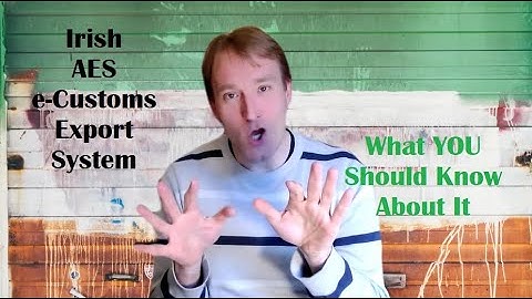 Irish AES e-Customs Export System goes live: What Irish, European, and UK businesses should know now