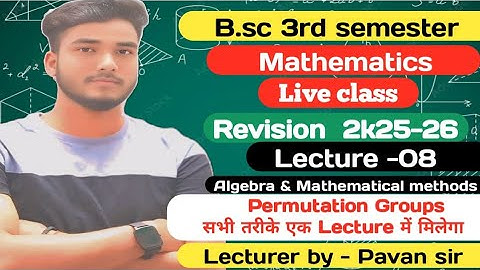 B.sc 3rd Sem Algebra Revision Batch 2k25-26/ Permutation Group in One Video Lecture By pavan sir