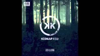 Video thumbnail of "Kidnap Kid - So Close (Club Mix)"