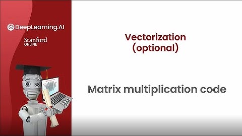 [Advanced Learning Algorithms]  16 .Matrix multiplication code