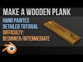 Hand Painted Wood | Detailed follow along guide | Blender 2.8