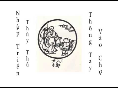 Video 10. Nhập Triền Thùy Thủ : Thõng Tay Vào Chợ - MƯỜI BỨC... - youtube