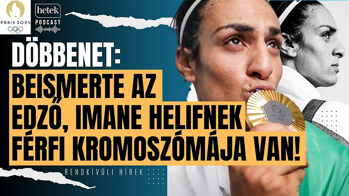 Döbbenet az olimpián: az edzője elismerte, Imane Helifnek férfi kromoszómája van | Rendkívüli hírek
