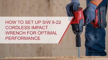 Hilti Nuron | How to set up SIW 8-22 cordless impact wrench for optimal performance