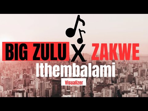 Watch BIG ZULU - ithembalami ft ZAKWE (music video) on YouTube
