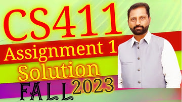 CS411 Assignment No 1 Fall 2023 100% Correct Complete Solution By Abid Farooq Bhutta.