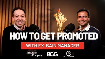 How to Be a Top Performer and Get Promoted at Bain & BCG