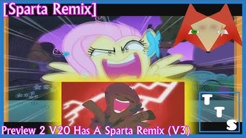 [Sparta Remix] Preview 2 V20 has a Sparta Remix (V2)