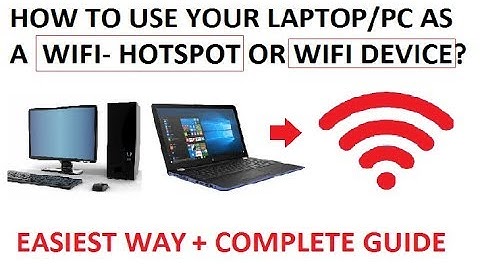 How To Turn Windows 10 / 8 / 7 Computer Into a Wi-Fi Hotspot Updated 2018