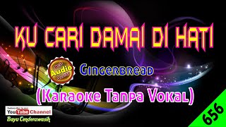 Ku Cari Damai Di Hati by Gingerbread [Original Audio-HQ] | Karaoke Tanpa Vokal